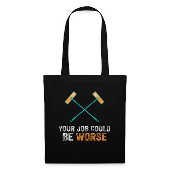 Your Job Could Be Worse Toilet Paper Workplace - Tote Bag - black - Front