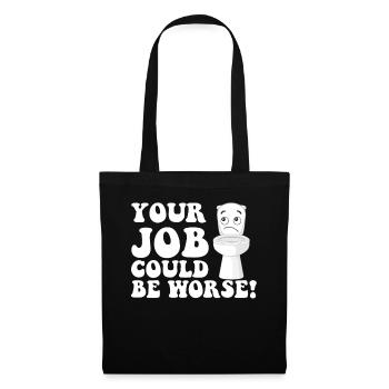 Your Job Could Be Worse Toilet Paper Workplace - Tote Bag - black - Front