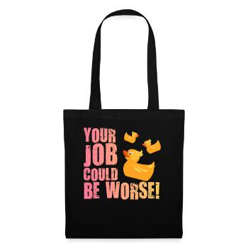 Your Job Could Be Worse Toilet Paper Workplace - Tote Bag - black - Front
