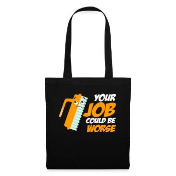 Votre travail pourrait être pire Papier toilette Lieu de travail - Sac en tissu - noir - Devant