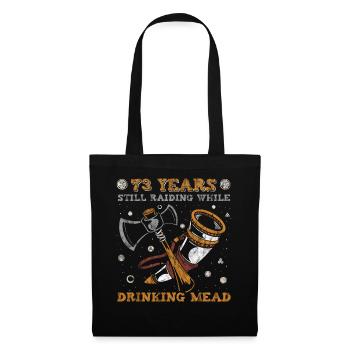 73 Years Still Raiding While Drinking Mead - 73. - Tote Bag - black - Front