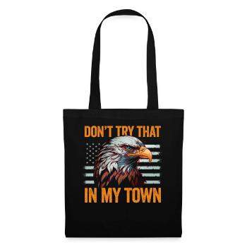 Try That In A Small Town American Flag Eagle - Tote Bag - black - Front