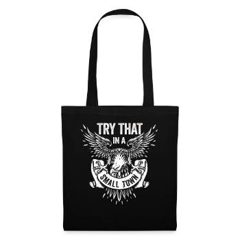 Try That In A Small Town American Flag Eagle - Tote Bag - black - Front