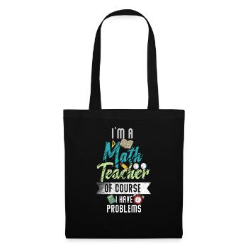 Je suis un professeur de mathématiques Bien sûr que j’ai des problèmes - Sac en tissu - noir - Devant