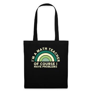 Je suis un professeur de mathématiques Bien sûr que j’ai des problèmes - Sac en tissu - noir - Devant