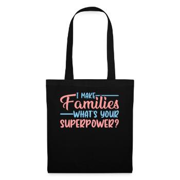 I Make Families - Whats Your Superpower? - - Stoffbeutel - Schwarz - Vorne