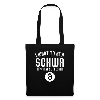 Ich will ein Schwa sein, der nie gestresst ist - Stoffbeutel - Schwarz - Vorne