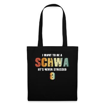 Ich will ein Schwa sein, der nie gestresst ist - Stoffbeutel - Schwarz - Vorne