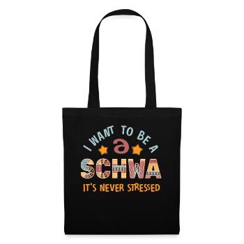 Ich will ein Schwa sein, der nie gestresst ist - Stoffbeutel - Schwarz - Vorne