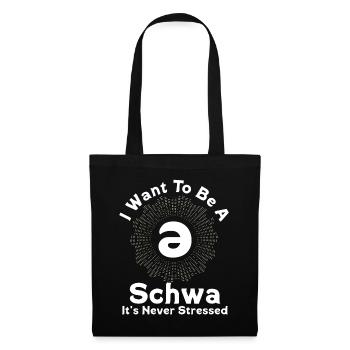 Ich will ein Schwa sein, der nie gestresst ist - Stoffbeutel - Schwarz - Vorne
