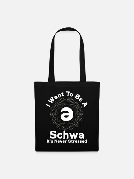 Ich will ein Schwa sein, der nie gestresst ist - Stoffbeutel - Schwarz
