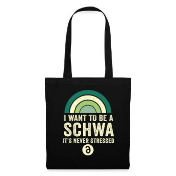 Ich will ein Schwa sein, der nie gestresst ist - Stoffbeutel - Schwarz - Vorne