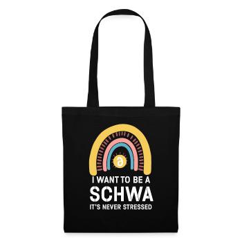 Ich will ein Schwa sein, der nie gestresst ist - Stoffbeutel - Schwarz - Vorne