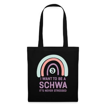 Ich will ein Schwa sein, der nie gestresst ist - Stoffbeutel - Schwarz - Vorne