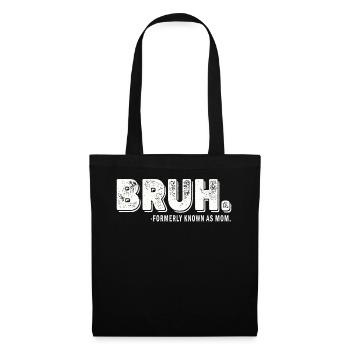 Bruh Formerly Known As Mom - Tote Bag - black - Front