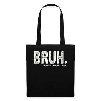 Bruh Formerly Known As Mom - Tote Bag - black - Front