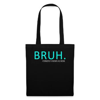 Bruh Formerly Known As Mom - Tote Bag - black - Front