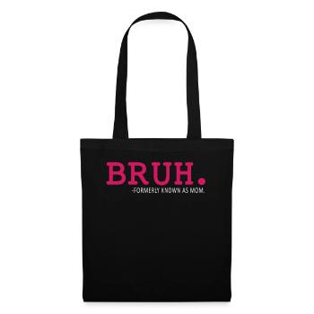 Bruh Formerly Known As Mom - Tote Bag - black - Front