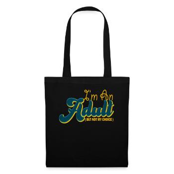 Je suis adulte, mais pas par choix - Sac en tissu - noir - Devant