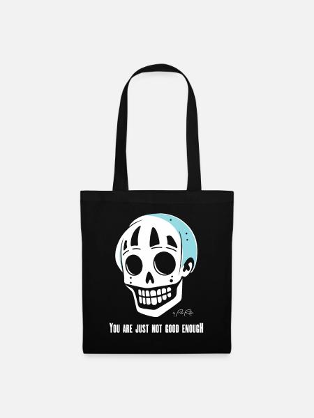 Du bist einfach nicht gut genug, Totenkopf - Stoffbeutel - Schwarz
