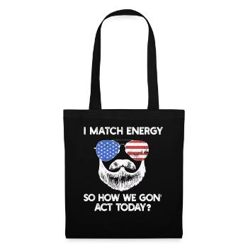 Je fais correspondre l’énergie, alors comment nous allons agir aujourd’hui - Sac en tissu - noir - Devant