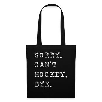 Sorry Can't Hockey Bye Hockey Lover - Tote Bag - black - Front