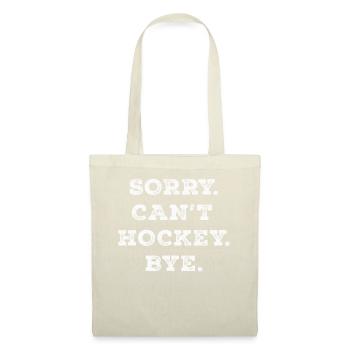 Sorry Can't Hockey Bye Hockey Lover - Tote Bag - nature - Front