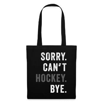 Sorry Can't Hockey Bye Hockey Lover - Tote Bag - black - Front