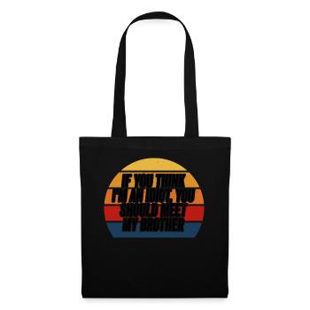 If You Think I'm An Idiot You Should - Tote Bag - black - Front