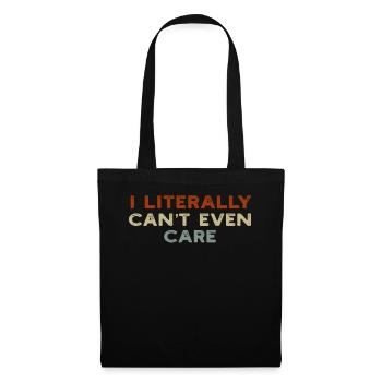 I Literally Cant Even Care - Tote Bag - black - Front