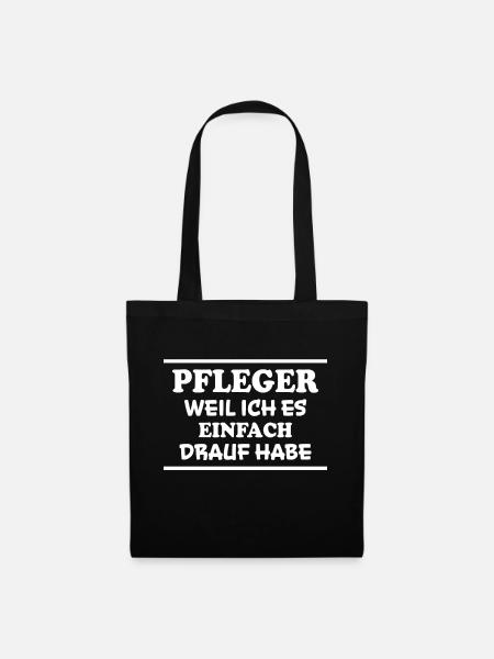 Pfleger Spruch Pflegekraft Lustig Pfleger Geschenk - Stoffbeutel - Schwarz