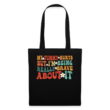 My Tummy Hurts But I'm Being Really - Tote Bag - black - Front
