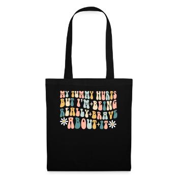 My Tummy Hurts But I'm Being Really - Tote Bag - black - Front