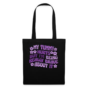 My Tummy Hurts But I'm Being Really - Tote Bag - black - Front