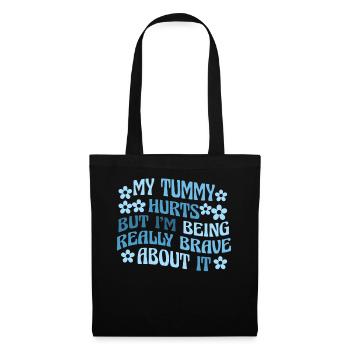 My Tummy Hurts But I'm Being Really - Tote Bag - black - Front