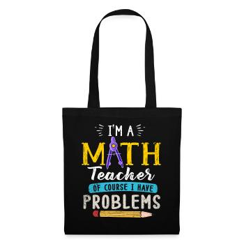 I'm A Math Teacher Of Course I Have - Tote Bag - black - Front