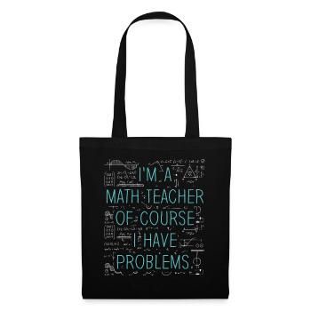 Ich bin ein Mathelehrer Natürlich habe ich - Stoffbeutel - Schwarz - Vorne