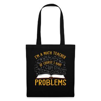 Je suis un professeur de mathématiques, bien sûr que j’ai - Sac en tissu - noir - Devant