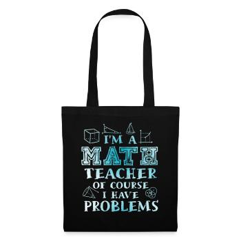 I'm A Math Teacher Of Course I Have - Tote Bag - black - Front