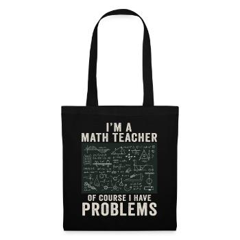 Je suis un professeur de mathématiques, bien sûr que j’ai - Sac en tissu - noir - Devant