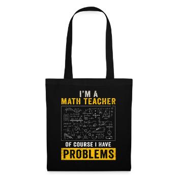 Je suis un professeur de mathématiques, bien sûr que j’ai - Sac en tissu - noir - Devant