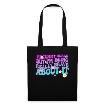My Tummy Hurts But I'm Being Really - Tote Bag - black - Front