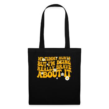 My Tummy Hurts But I'm Being Really - Tote Bag - black - Front