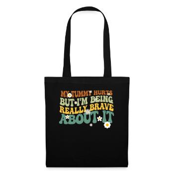 My Tummy Hurts But I'm Being Really - Tote Bag - black - Front