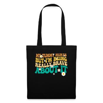 My Tummy Hurts But I'm Being Really - Tote Bag - black - Front