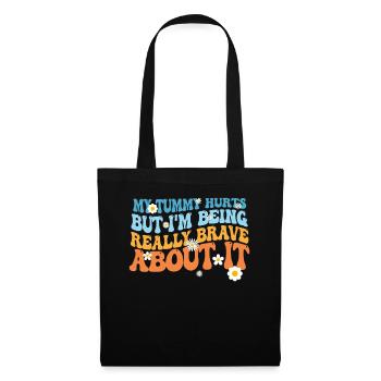 My Tummy Hurts But I'm Being Really - Tote Bag - black - Front