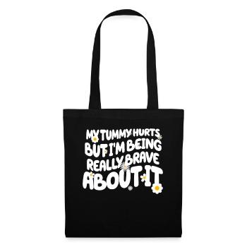 My Tummy Hurts But I'm Being Really - Tote Bag - black - Front