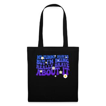 My Tummy Hurts But I'm Being Really - Tote Bag - black - Front
