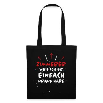 Zimmerer Spruch Zimmermann Witz Zimmerer Geschenk - Stoffbeutel - Schwarz - Vorne