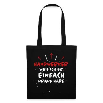 Handwerker Spruch Heimwerker Handwerker Geschenk - Stoffbeutel - Schwarz - Vorne